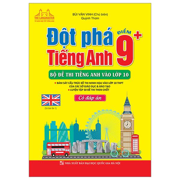 Đột Phá Điểm 9+ Tiếng Anh - Bộ Đề Thi Tiếng Anh Vào Lớp 10 - Có Đáp Án