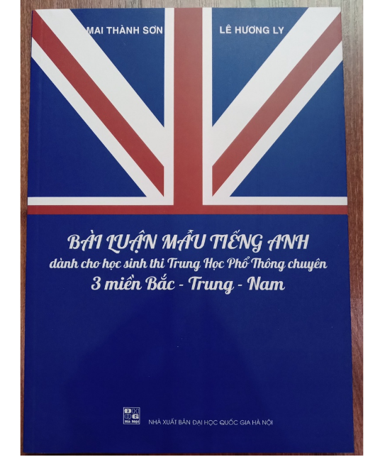 Sách - Bài Luận Mẫu Tiếng Anh dành cho học sinh thi trung học phổ thông chuyên 3 miền Bắc - Trung - Nam