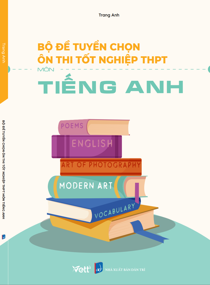 Bộ đề tuyển chọn ôn thi tốt nghiệp THPT môn Tiếng anh