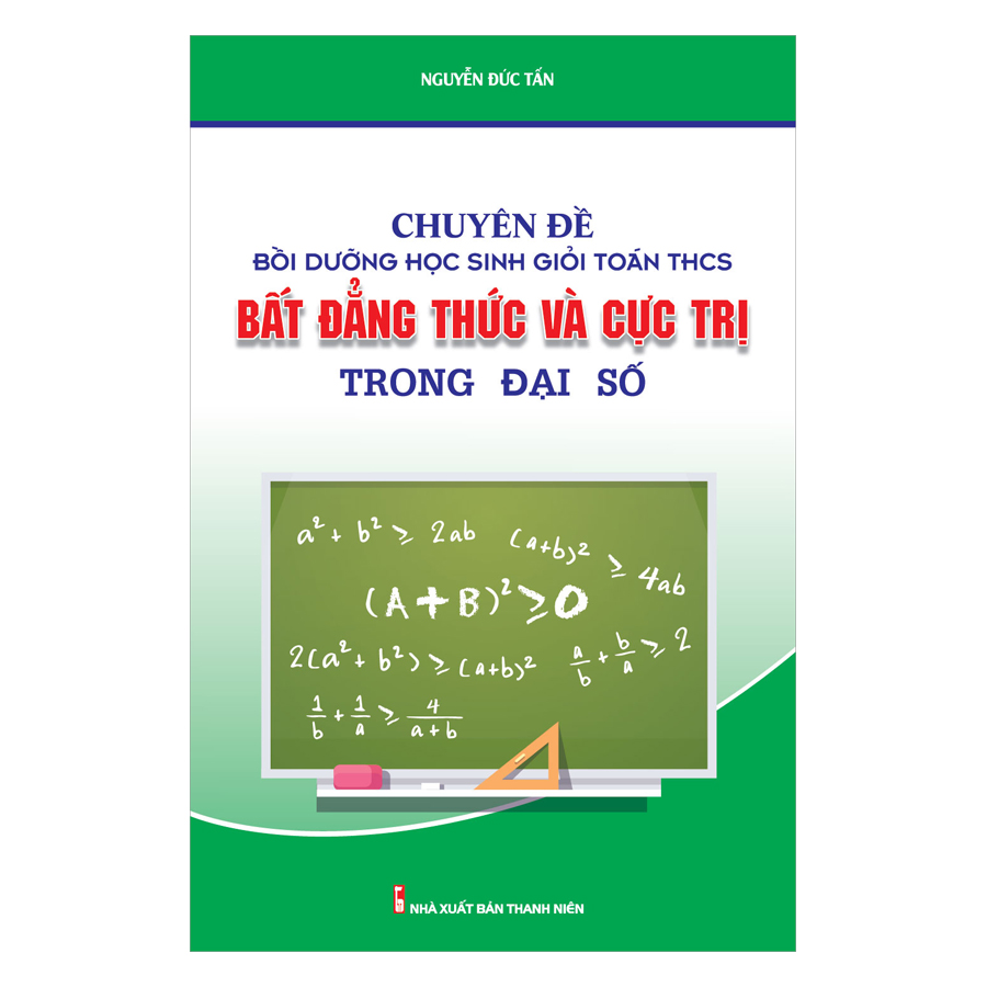 Chuyên Đề Bồi Dưỡng Học Sinh Giỏi Toán THCS Bất Đẳng Thức &amp; Cực Trị Trong Đại Số