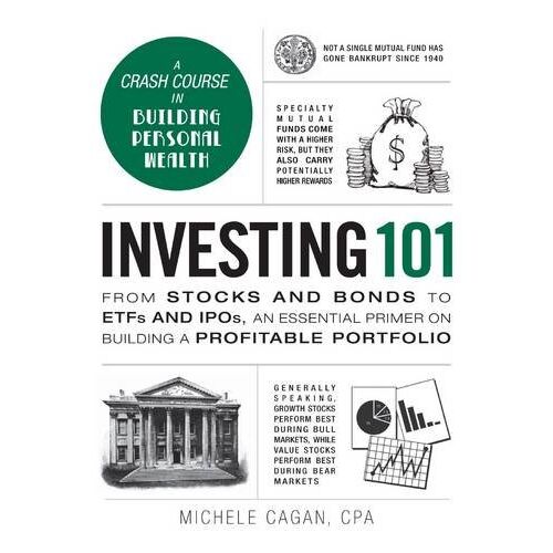 Investing 101: From Stocks and Bonds to Etfs and IPOs, an Essential Primer on Building a Profitable Portfolio (Adams 101)