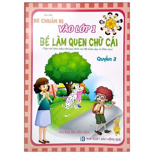 Bé chuẩn bị vào lớp 1  - Bé làm quen chữ cái Quyển 3