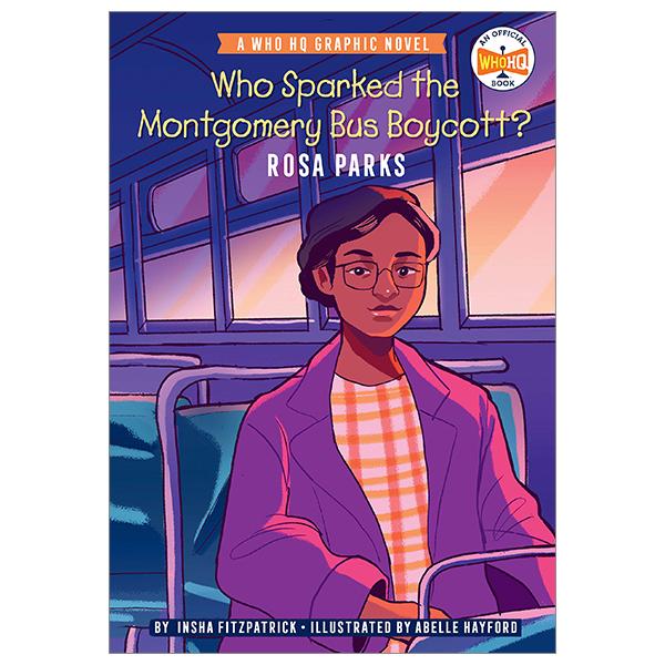 Who Sparked The Montgomery Bus Boycott?: Rosa Parks: A Who HQ Graphic Novel