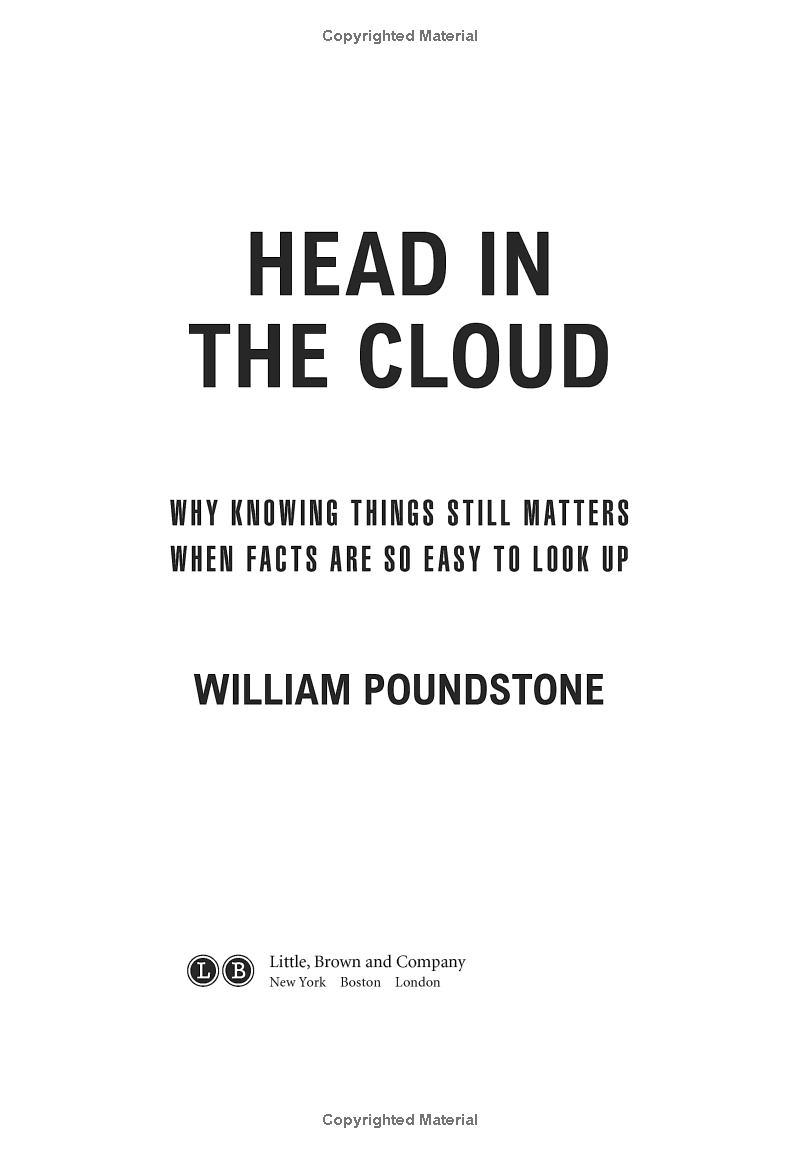 Head In The Cloud: Why Knowing Things Still Matters When Facts Are So Easy To Look Up