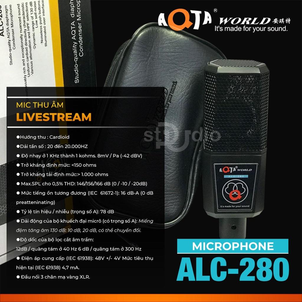 Mic Thu Âm Livesteam AQTA ALC 280, lọc âm siêu đỉnh, độ bắt mic siêu nhạy, thiết kế chắc chắn, khử nhiễu âm cực tốt