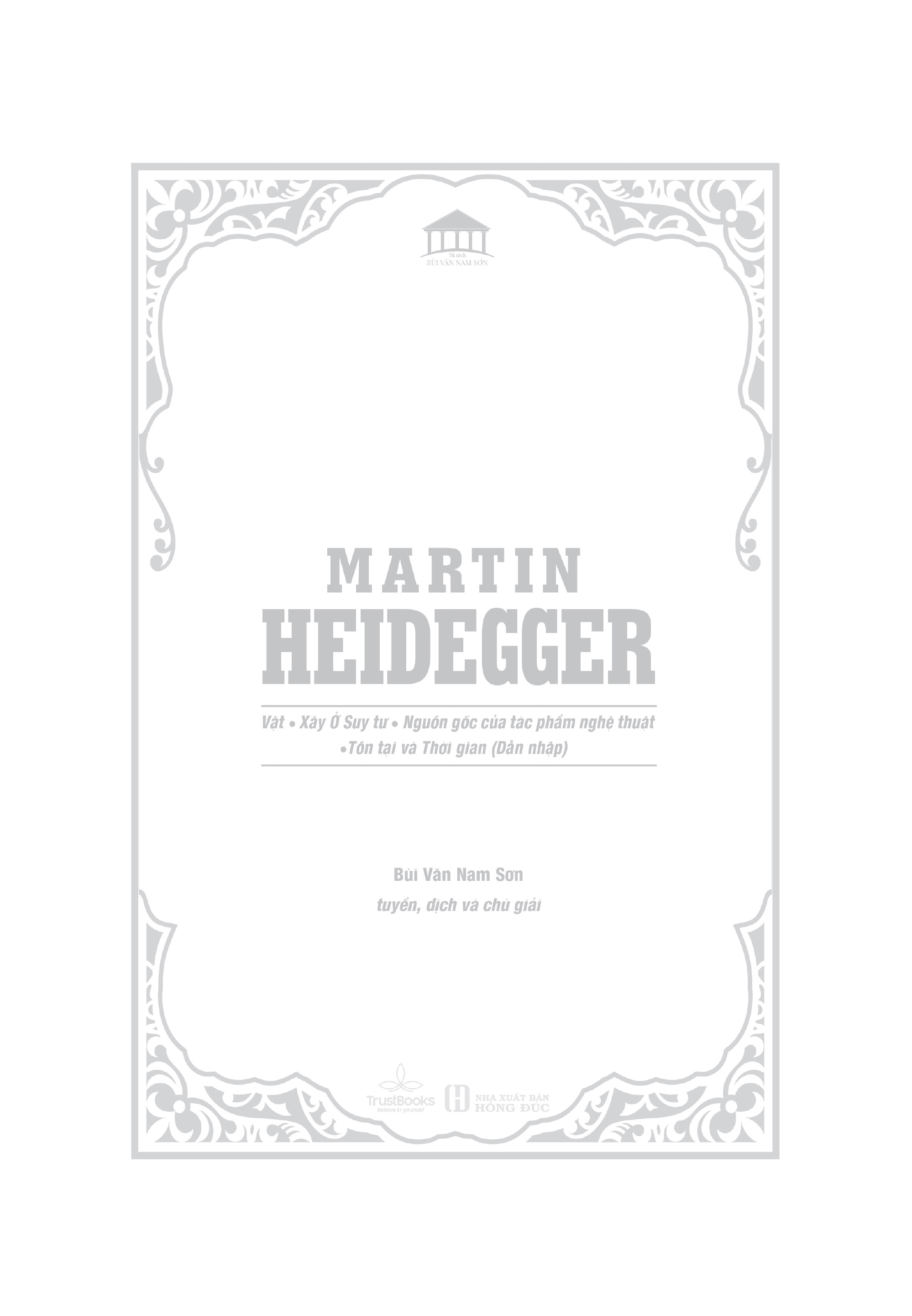 Hình ảnh MARTIN HEIDEGGER - Vật, Xây Ở Suy Tư, Nguồn Gốc Của Tác Phẩm Nghệ Thuật, Tồn Tại và Thời Gian