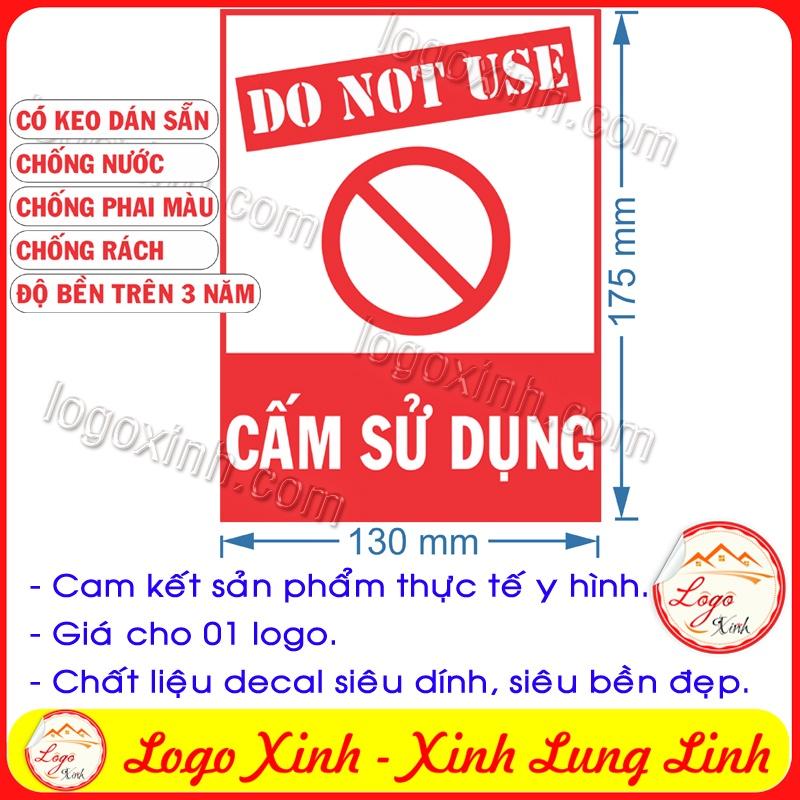 LOGO TEM STICKER BIỂN BÁO CẤM KHÔNG ĐƯỢC SỬ DỤNG - DO NOT USE - BIỂN CẢNH BÁO, BIỂN CẤM