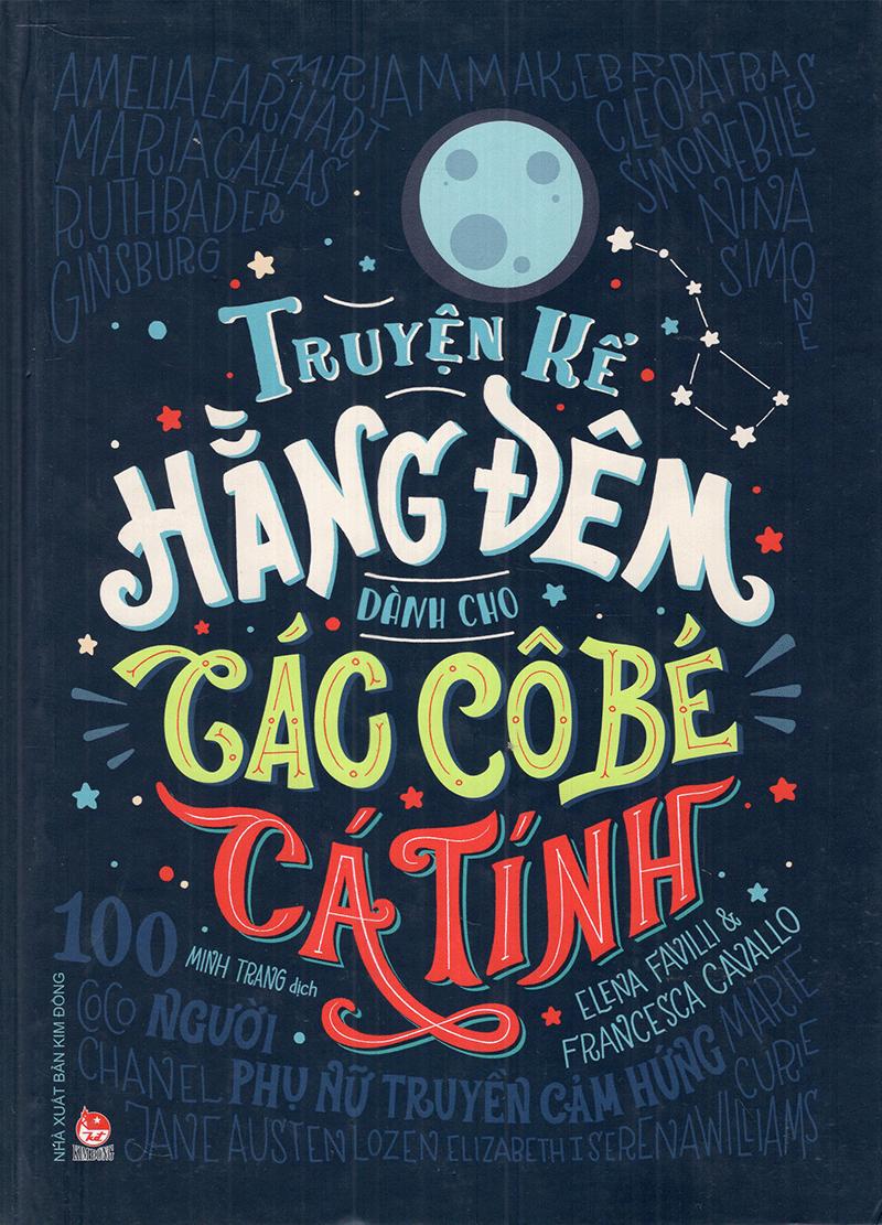 Truyện Kể Hằng Đêm Dành Cho Các Cô Bé Cá Tính 1 - 100 Người Phụ Nữ Truyền Cảm Hứng (Tái Bản 2019)