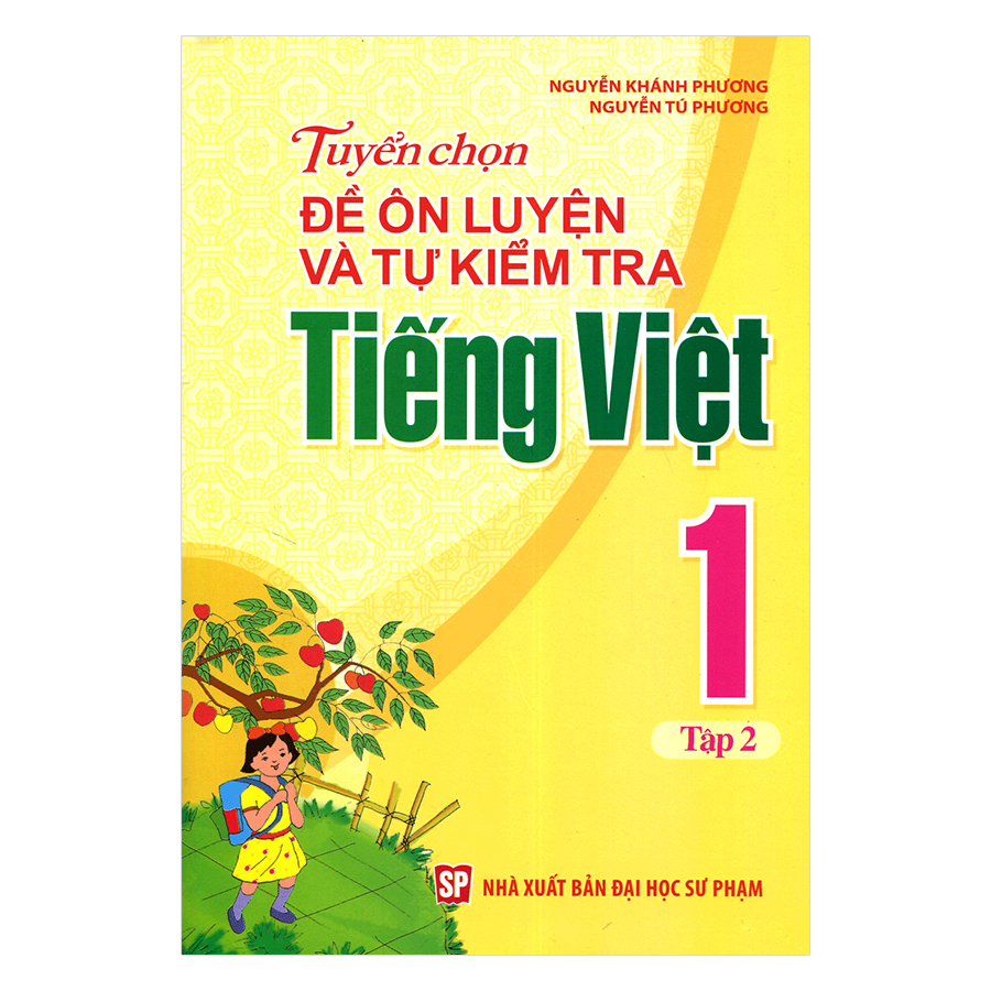 Tuyển Chọn Đề Ôn Luyện Và Tự Kiểm Tra Tiếng Việt Lớp 1 (Tập 2)(Tái Bản)