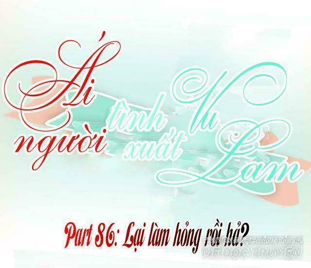 ái người tình xuất vu lam chapter 86 1
