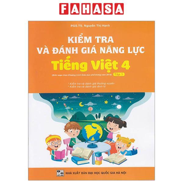 Kiểm Tra Và Đánh Giá Năng Lực Tiếng Việt 4 - Tập 1 (Biên Soạn Theo Chương Trình GDPT 2018)