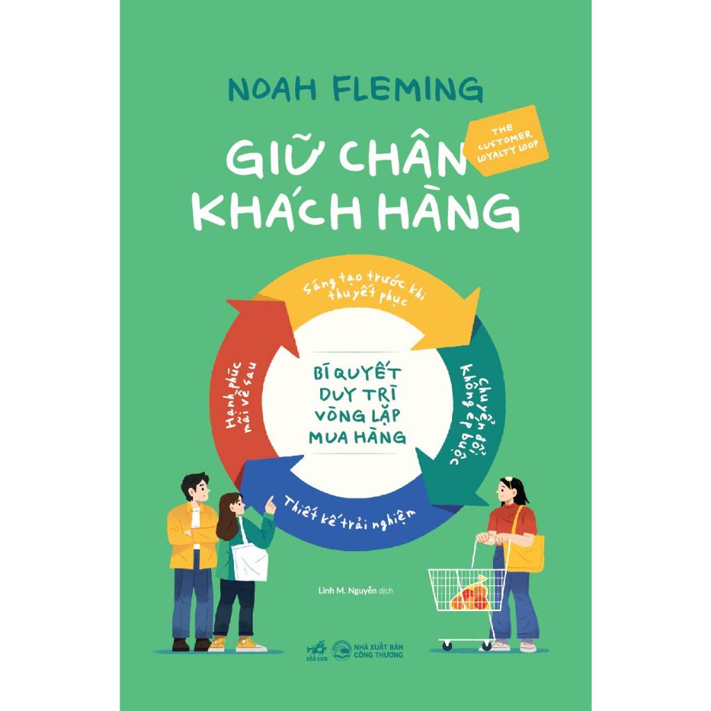 Giữ chân khách hàng: Bí quyết duy trì vòng lặp khách hàng (Noah Fleming) - Bản Quyền