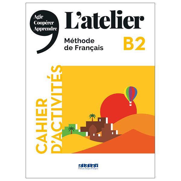 L'atelier niv .B2 (éd.2021) - Cahier + CD