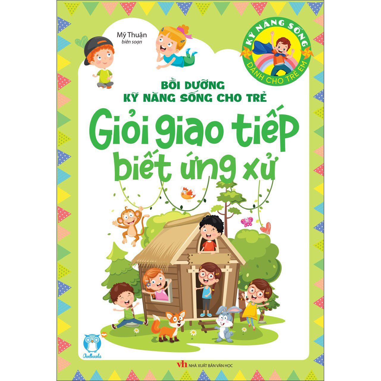 Kỹ Năng sống dành cho trẻ - Giỏi giao tiếp biết ứng xử