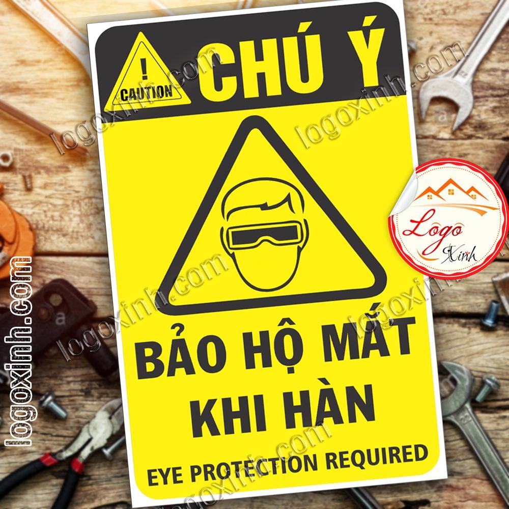 LOGO TEM STICKER CẢNH BÁO BẢO VỆ MẮT KHI HÀN- EYE PROTECTION REQUIRED - BIỂN CẢNH BÁO AN TOÀN LAO ĐỘNG