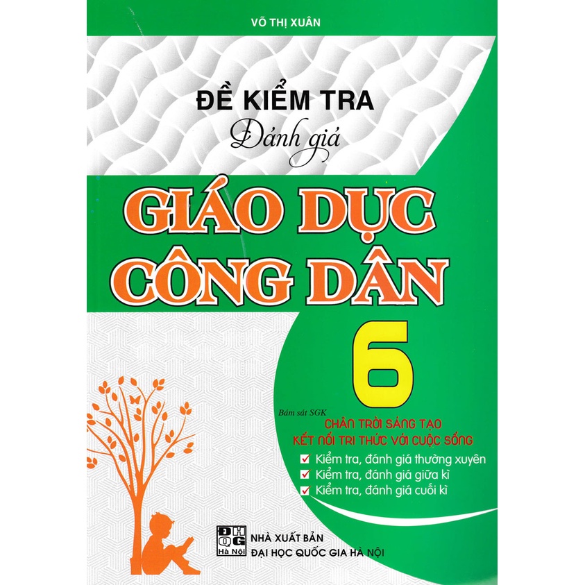 Đề Kiểm Tra Đánh Giá Giáo Dục Công Dân Lớp 6 (Bám Sát SGK Chân Trời Sáng Tạo Và Kết Nối Tri Thức Với Cuộc Sống)