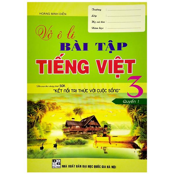 Vở Ô Li Bài Tập Tiếng Việt 3 - Quyển 1 (Biên Soạn Theo Chương Trình SGK "Kết Nối Tri Thức Với Cuộc Sống")