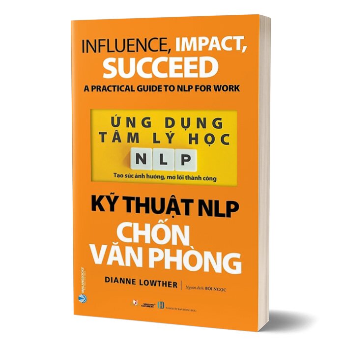 Ứng Dụng Tâm Lý Học NLP - Kỹ Thuật NLP Chốn Văn Phòng -