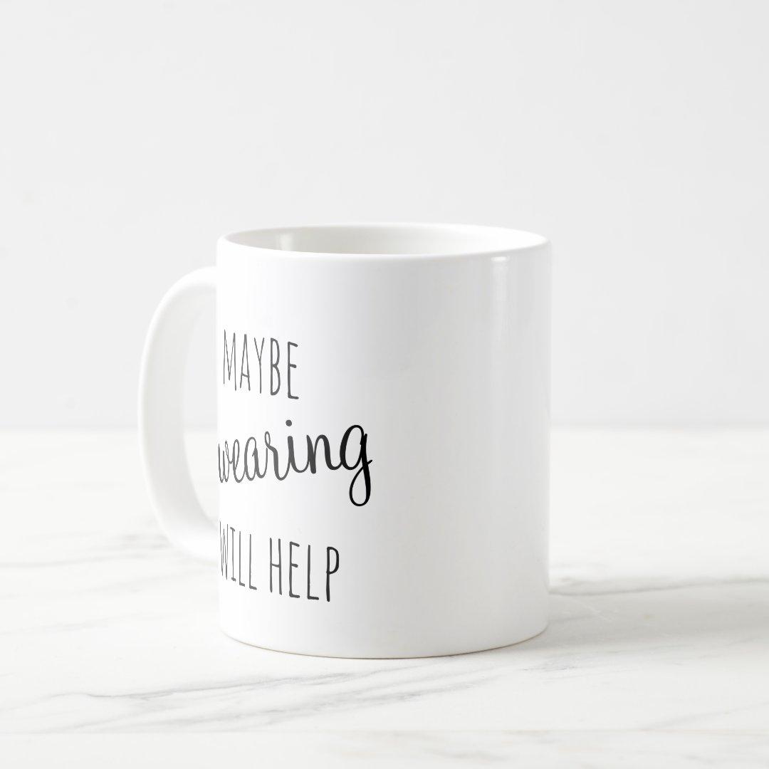 Ly Cốc Sứ Cao Cấp hình Maybe Swearing will help