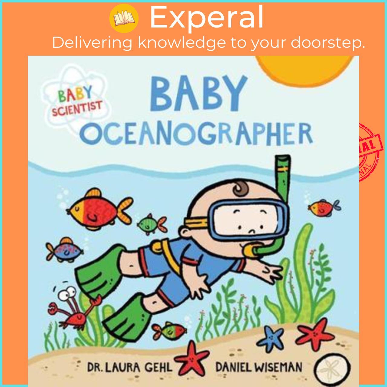 Sách - Baby Oceanographer by Dr. Laura Gehl Daniel Wiseman