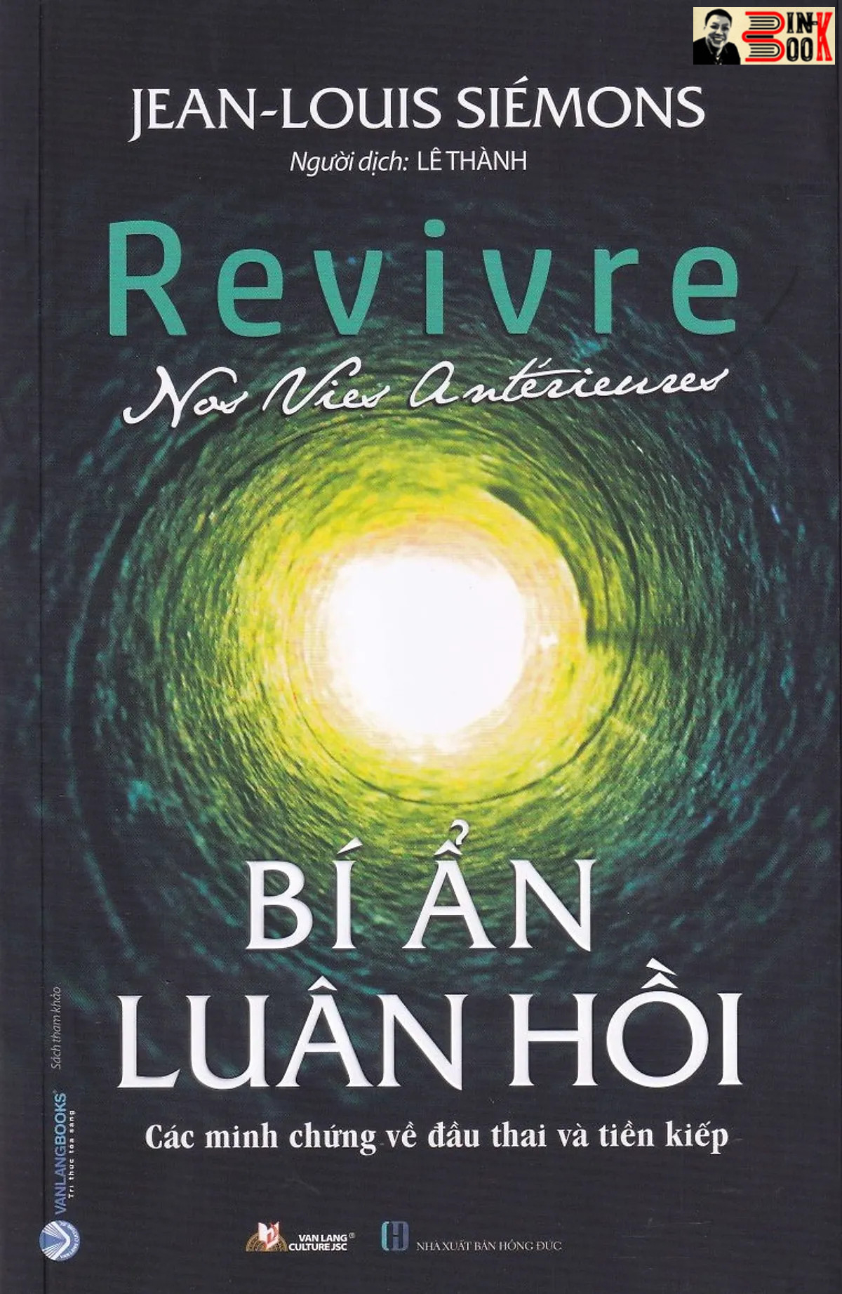 BÍ ẨN LUÂN HỒI – Các minh chứng về đầu thai và tiền kiếp – Jean - Louis Siémons – Lê Thành dịch – Văn Lang – NXB Hồng Đức (Bìa mềm)