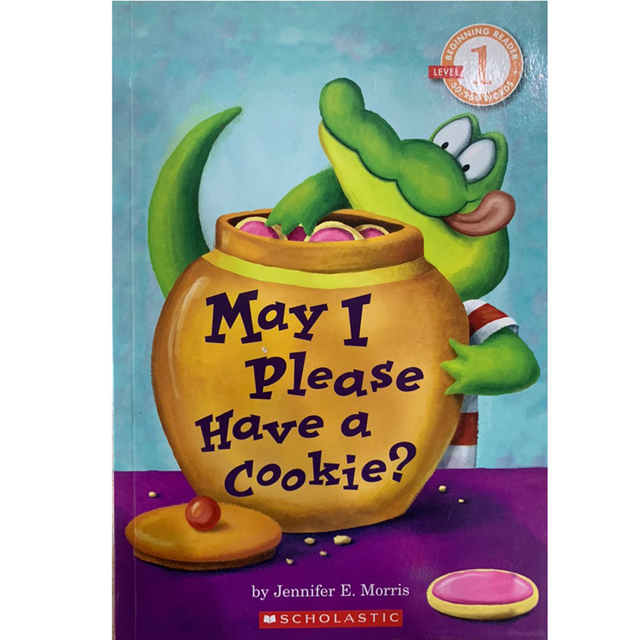 Scholastic Reader Level 1: May I Please Have A Cookie