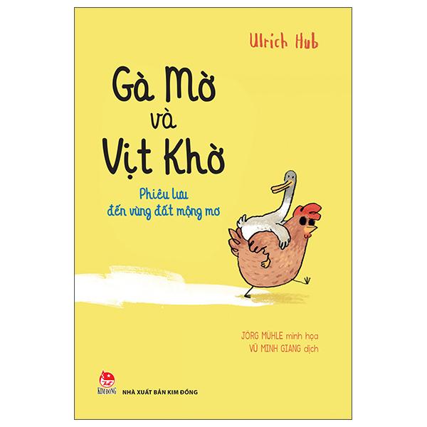 Sách - Gà Mờ Và Vịt Khờ - Phiêu Lưu Đến Vùng Đất Mộng Mơ