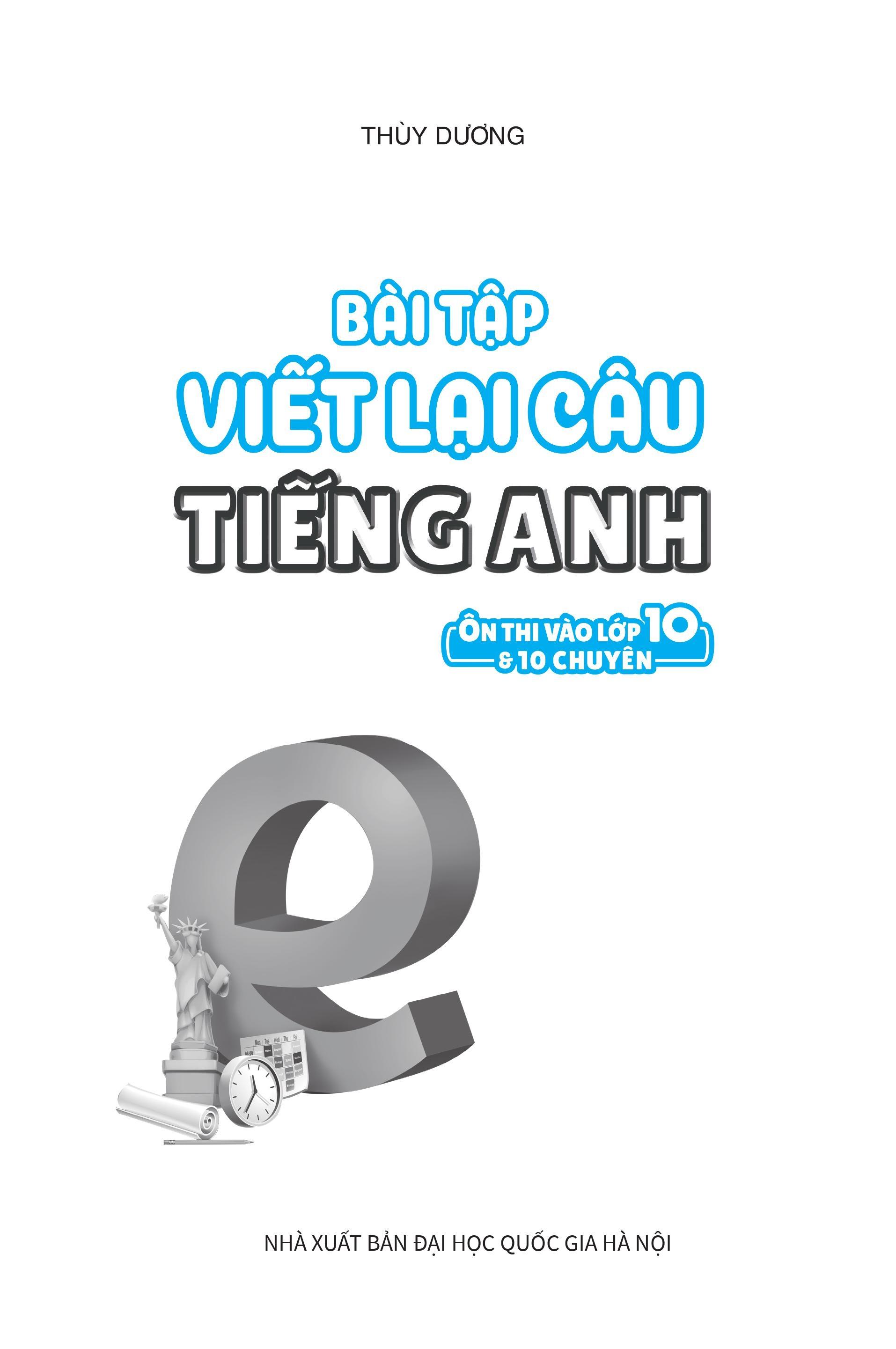 Bài Tập Viết Lại Câu Tiếng Anh ( Ôn Thi Vào Lớp 10 Và 10 Chuyên )