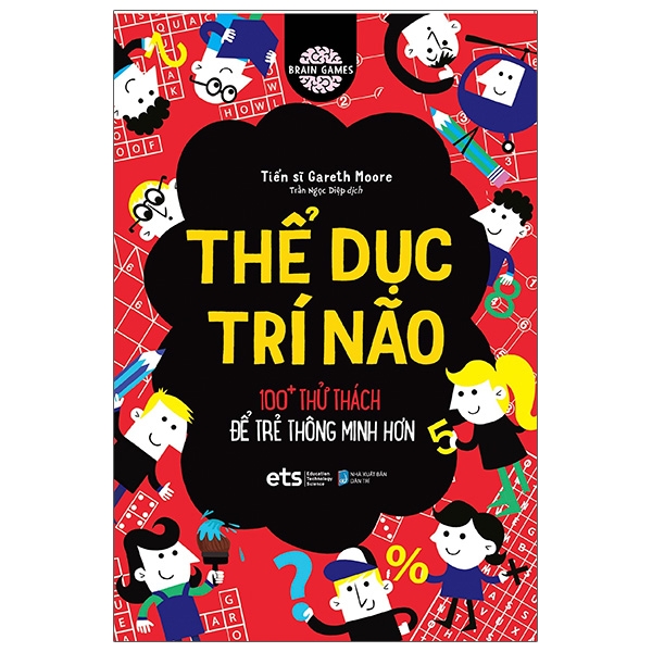 Thể Dục Trí Não - 100+ Thử Thách Để Trẻ Thông Minh Hơn