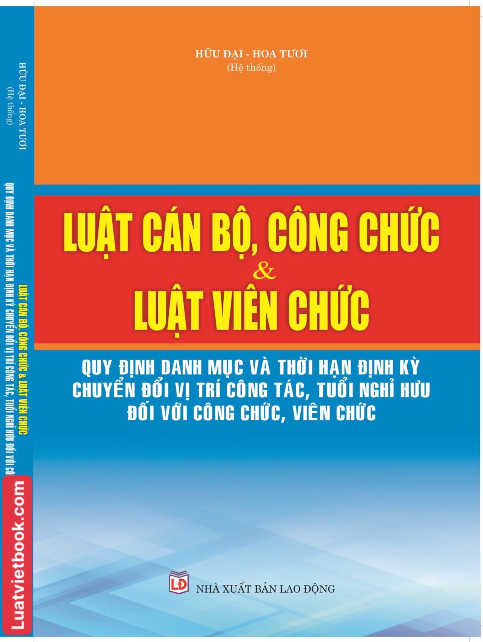 Luật Cán Bộ, Công Chức và Luật Viên Chức - Quy Định Danh Mục Và Thời Hạn  Định Kỳ Chuyển Đổi Vị Trí Công Tác, Tuổi Nghỉ Hưu Đối Với Công Chức, Viên Chức