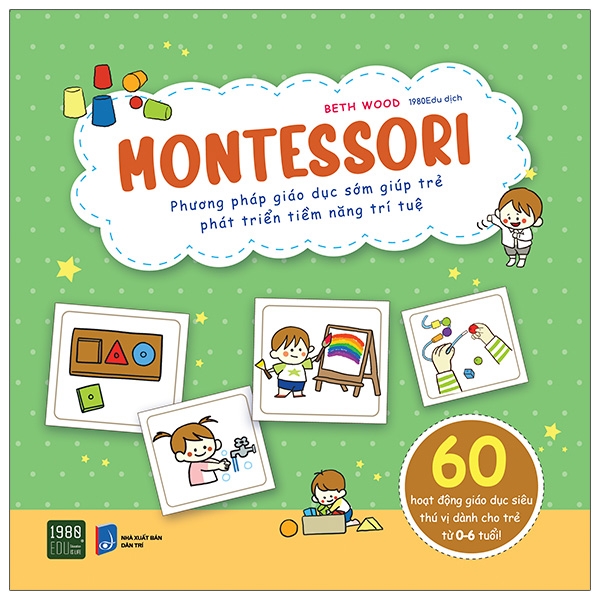 Sách - Montessori: Phương pháp giáo dục sớm giúp trẻ phát triển tiềm năng trí tuệ - BETH WOOD