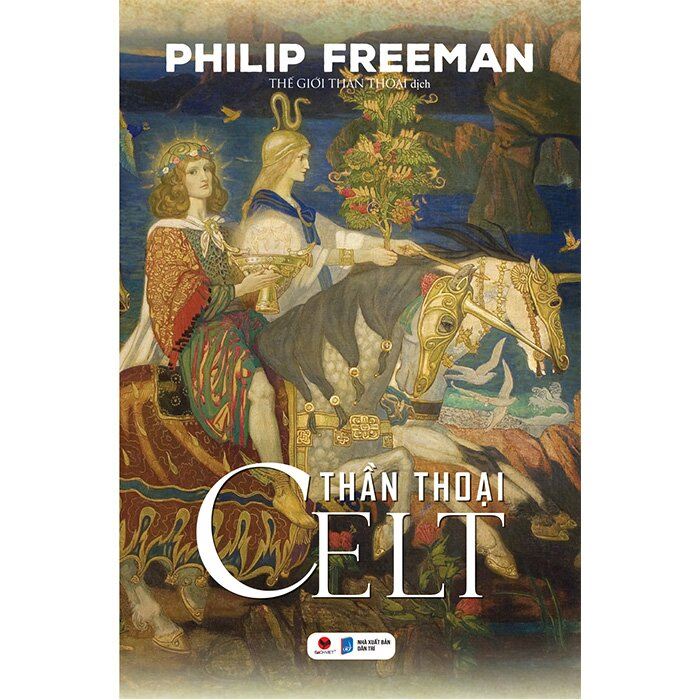 Thần Thoại Celt - Philip Freeman - Thế Giới Thần Thoại dịch - (bìa mềm)