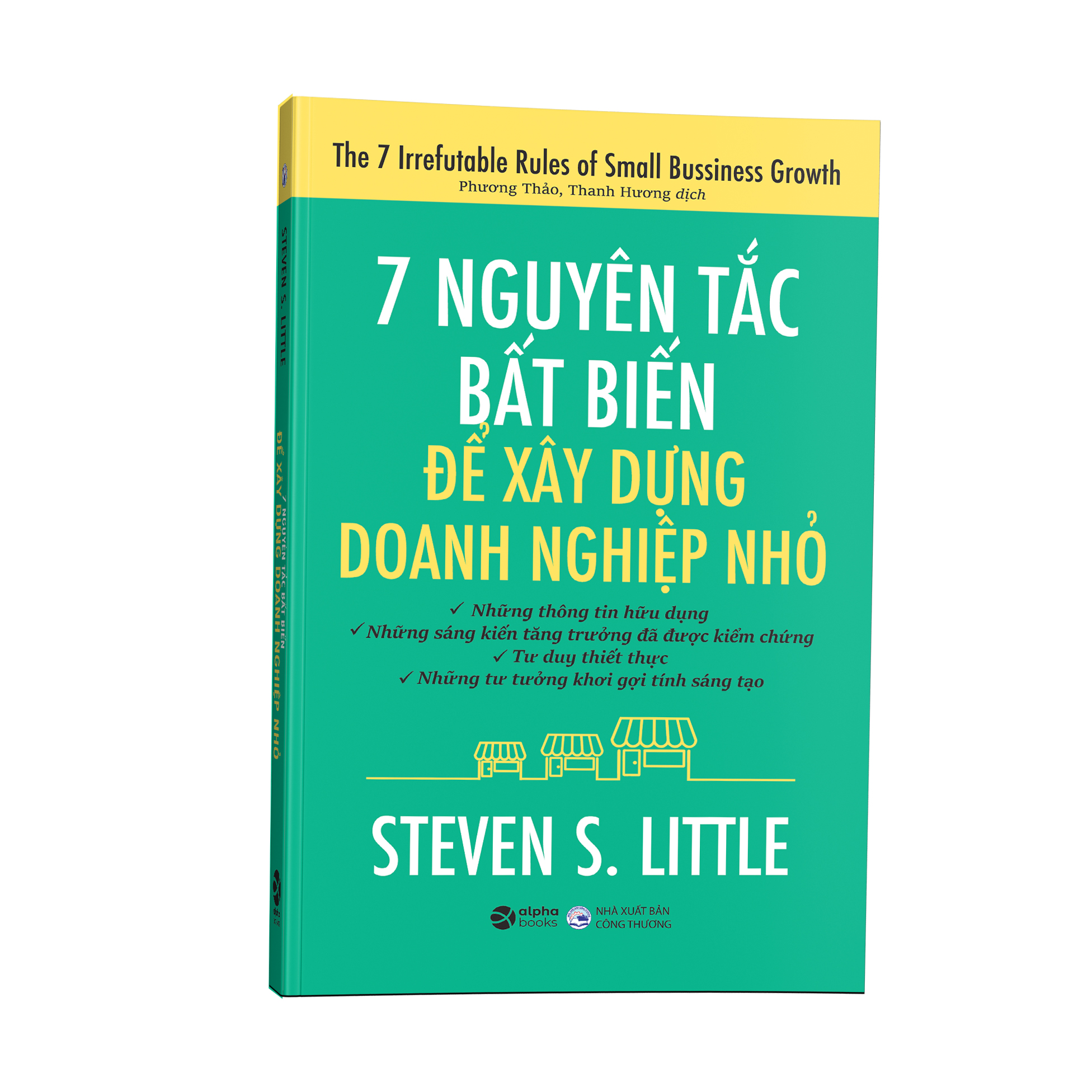 7 Nguyên Tắc Bất Biến Để Xây Dựng Doanh Nghiệp Nhỏ ( tái bản 2023)