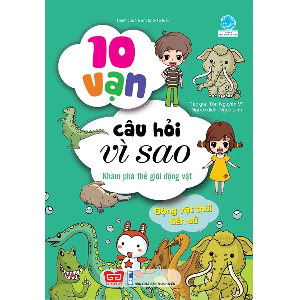 Sách Bách Khoa Tri Thức - 10 Vạn Câu Hỏi Vì Sao - Động Vật - Thực Vật - Đinh Tị Books