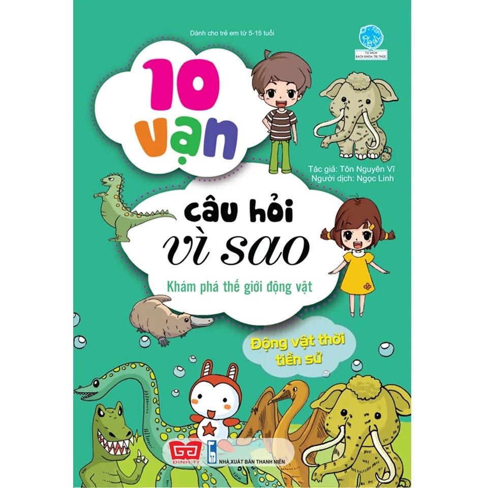 Sách Bách Khoa Tri Thức - 10 Vạn Câu Hỏi Vì Sao - Động Vật - Thực Vật - Đinh Tị Books