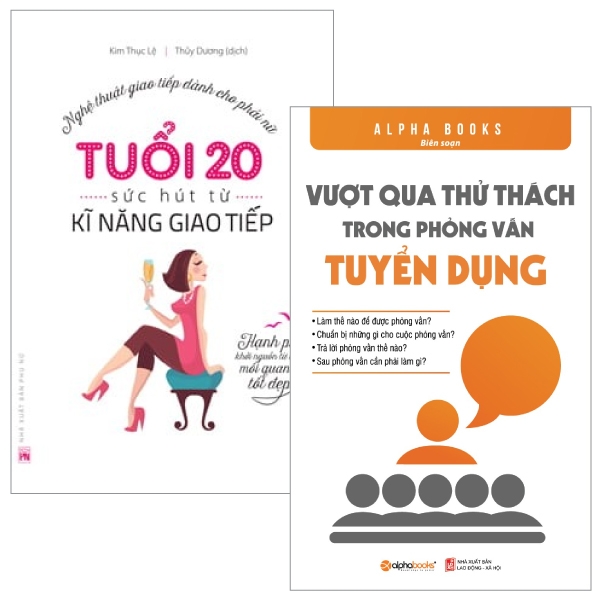 Combo Tuổi 20 - Sức Hút Từ Kỹ Năng Giao Tiếp + Vượt Qua Thử Thách Trong Phỏng Vấn Tuyển Dụng (Bộ 2 Cuốn)