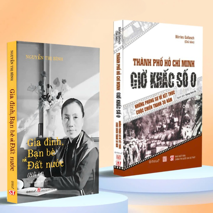Combo Hồi Ký Nguyễn Thị Bình,Gia Đình, Bạn Bè Và Đất Nước (Bìa Mềm) + Thành Phố Hồ Chí Minh,Giờ Khắc Số 0