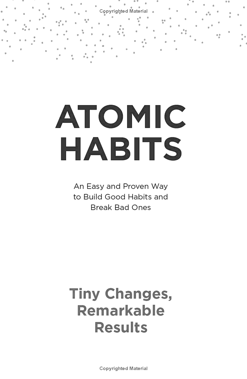 Atomic Habits: An Easy &amp; Proven Way To Build Good Habits &amp; Break Bad Ones