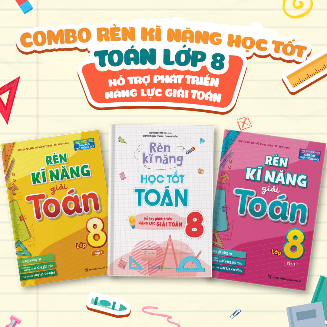 Sách: Combo 3 Cuốn Rèn Kĩ Năng Học Tốt Toán Lớp 8 + Rèn Kĩ Năng Giải Toán Lớp 8