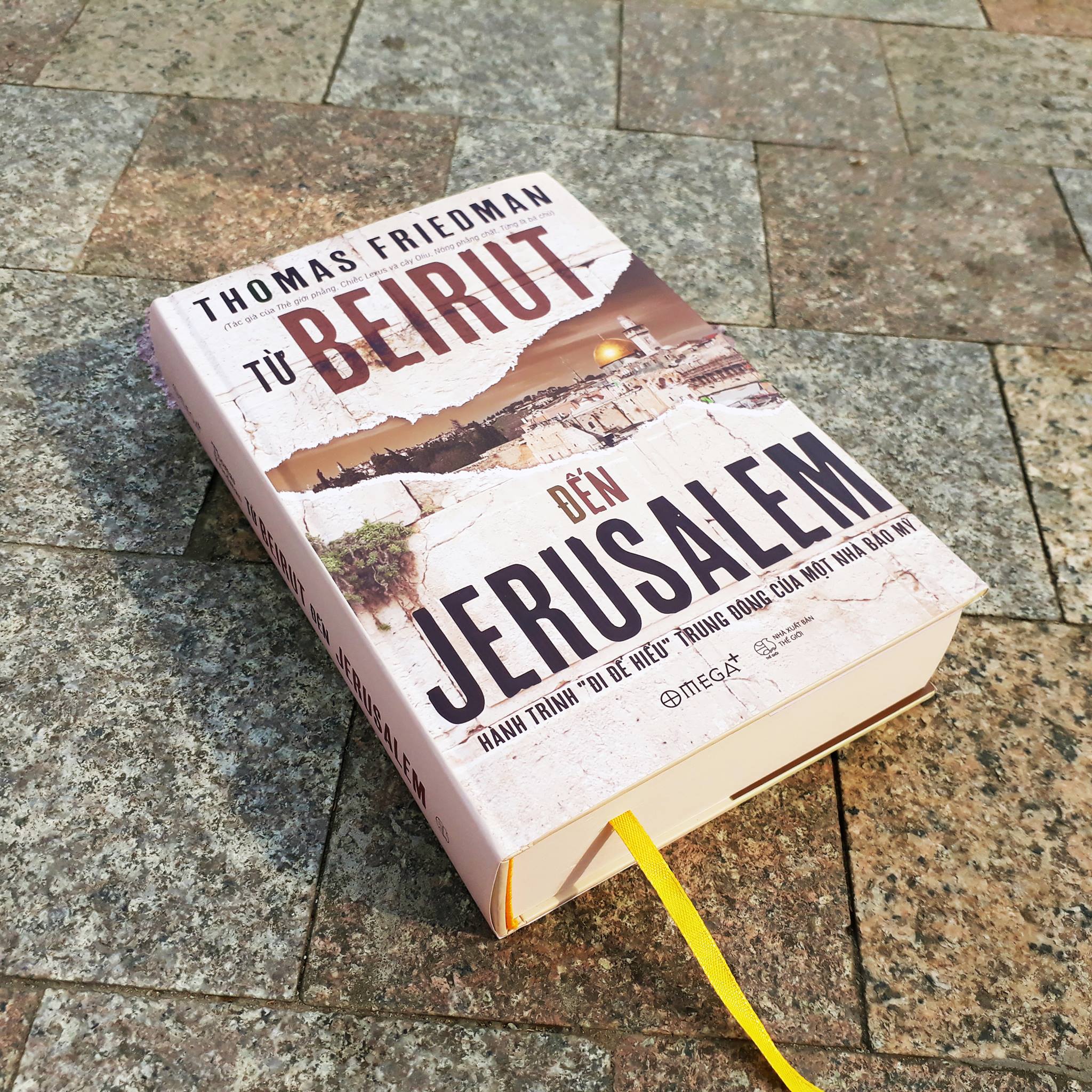 Từ BEIRUT Đến JERUSALEM : Hành trình &quot;đi để hiểu&quot; Trung Đông của một nhà báo Mỹ