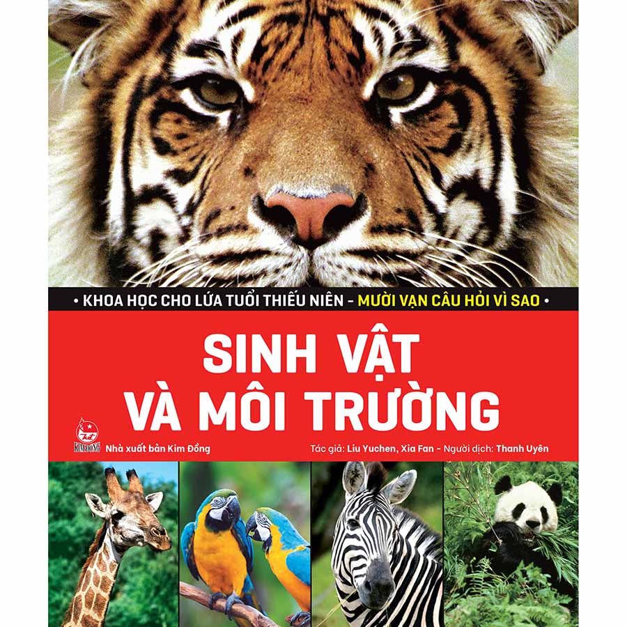 Khoa Học Cho Lứa Tuổi Thiếu Niên - Mười Vạn Câu Hỏi Vì Sao - Sinh Vật Và Môi Trường