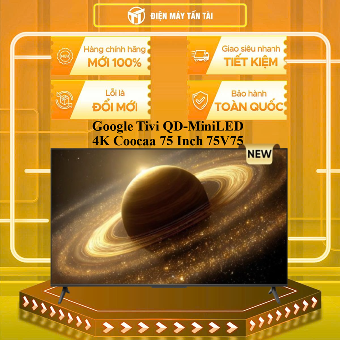 Google Tivi QD-MiniLED 4K Coocaa 75 Inch 75V75 - HÀNG CHÍNH HÃNG - CHỈ GIAO HCM