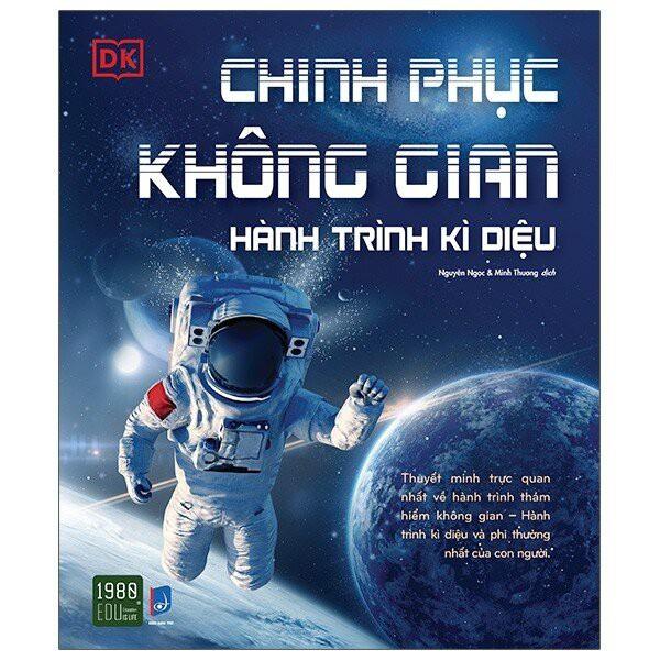  Sách - Chinh Phục Không Gian - Hành Trình Kỳ Diệu