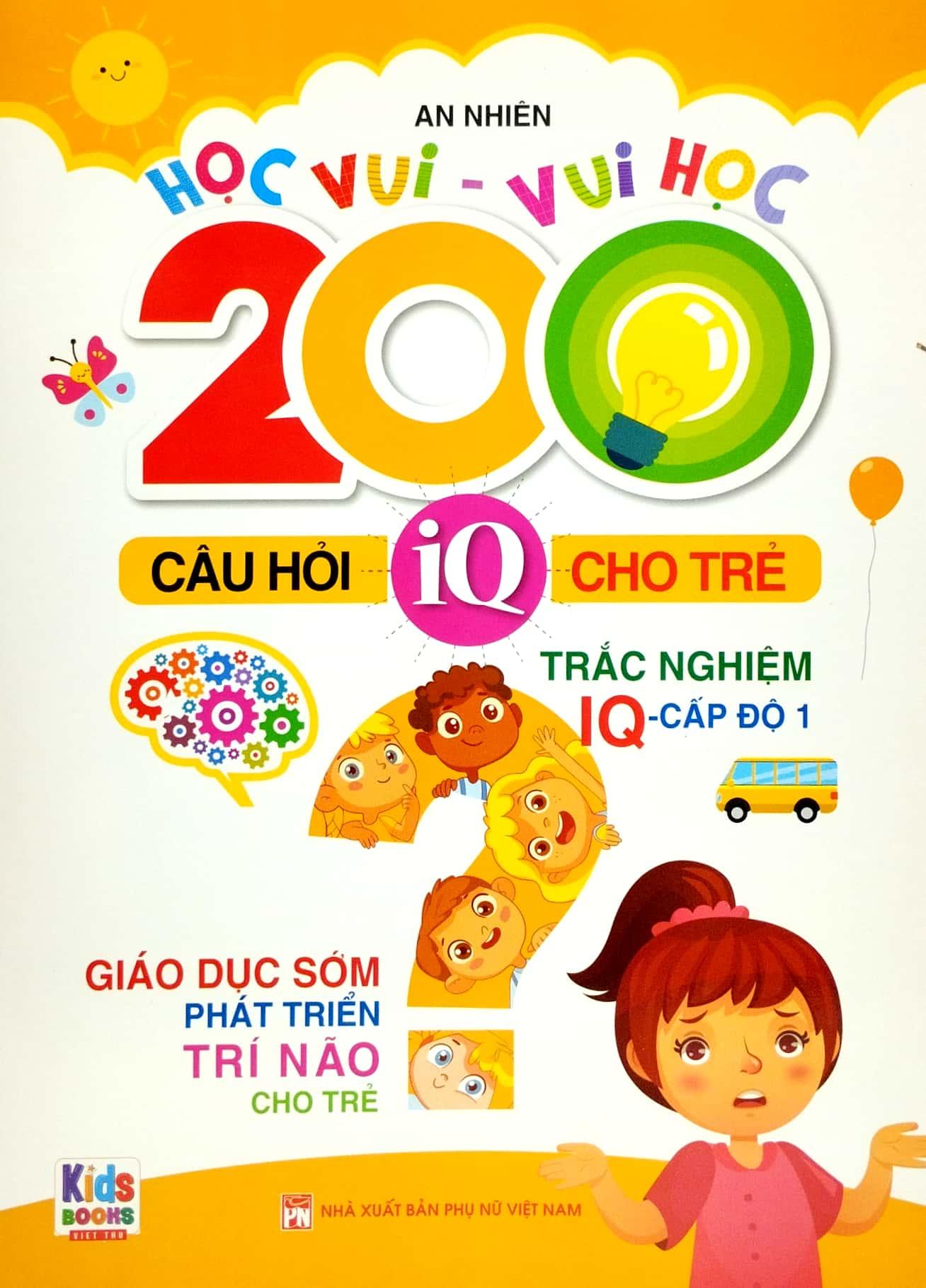 Bộ Sách Học Vui-Vui Học - 200 Câu Hỏi IQ Cho Trẻ - Trắc Nghiệm IQ