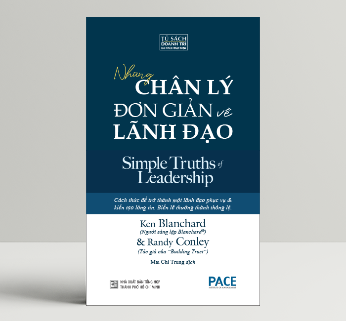 NHỮNG CHÂN LÝ ĐƠN GIẢN VỀ LÃNH ĐẠO (Simple Truths of Leadership) - Ken Blanchard và Randy Conley - Mai Chí Trung dịch - (bìa mềm)