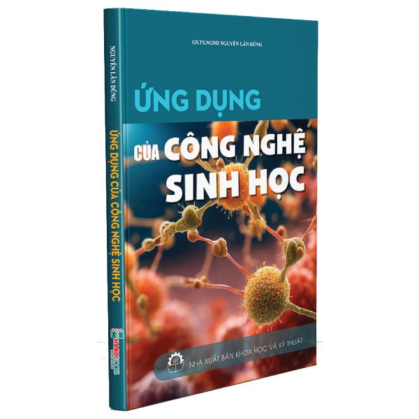 ỨNG DỤNG CỦA CÔNG NGHỆ SINH HỌC - Nguyễn Lân Dũng - Hanoi Books