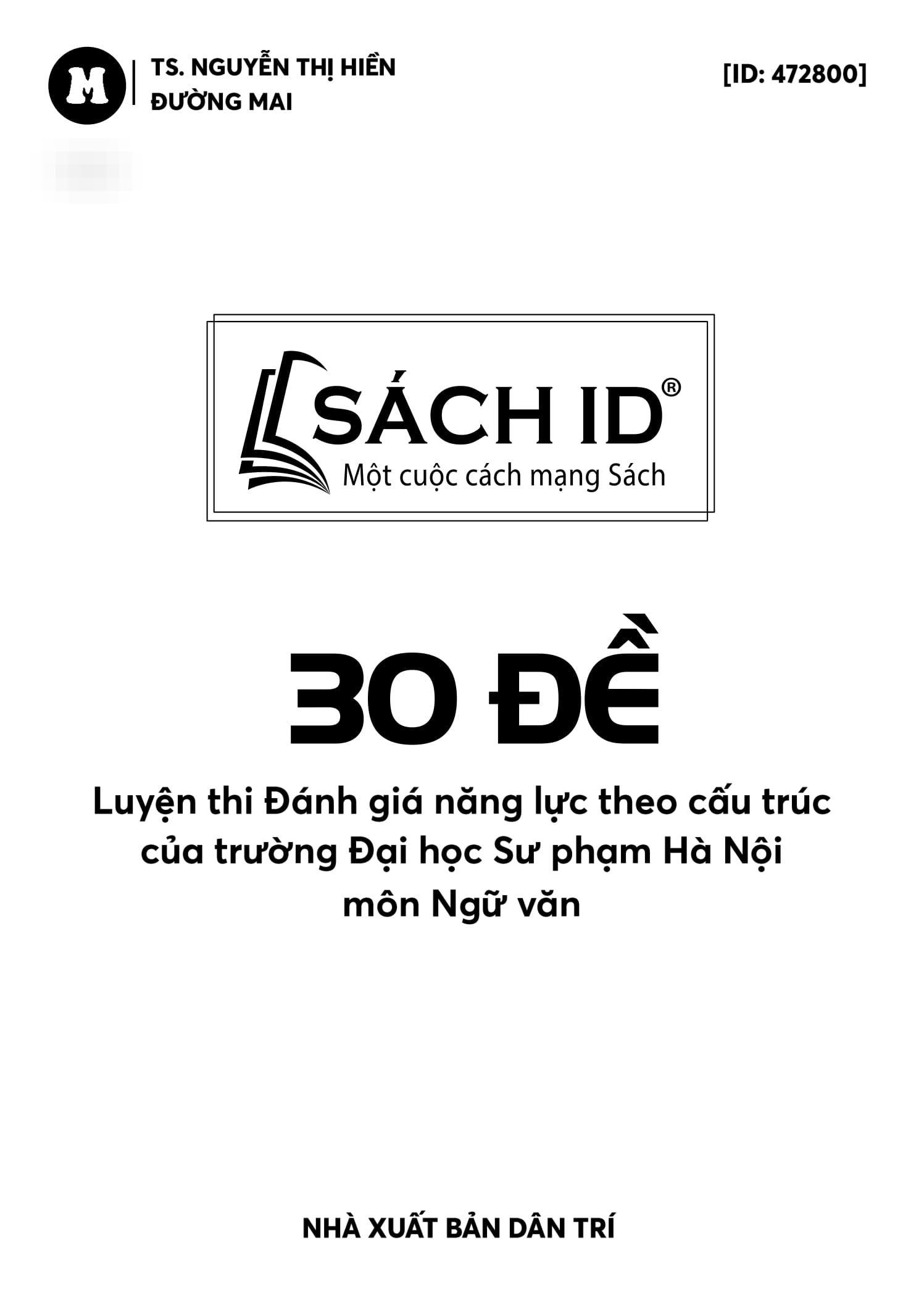 Sách - 30 Đề Luyện Thi Đánh Giá Năng Lực Theo Cấu Trúc Của Trường Đại Học Sư Phạm Hà Nội - Môn Ngữ Văn