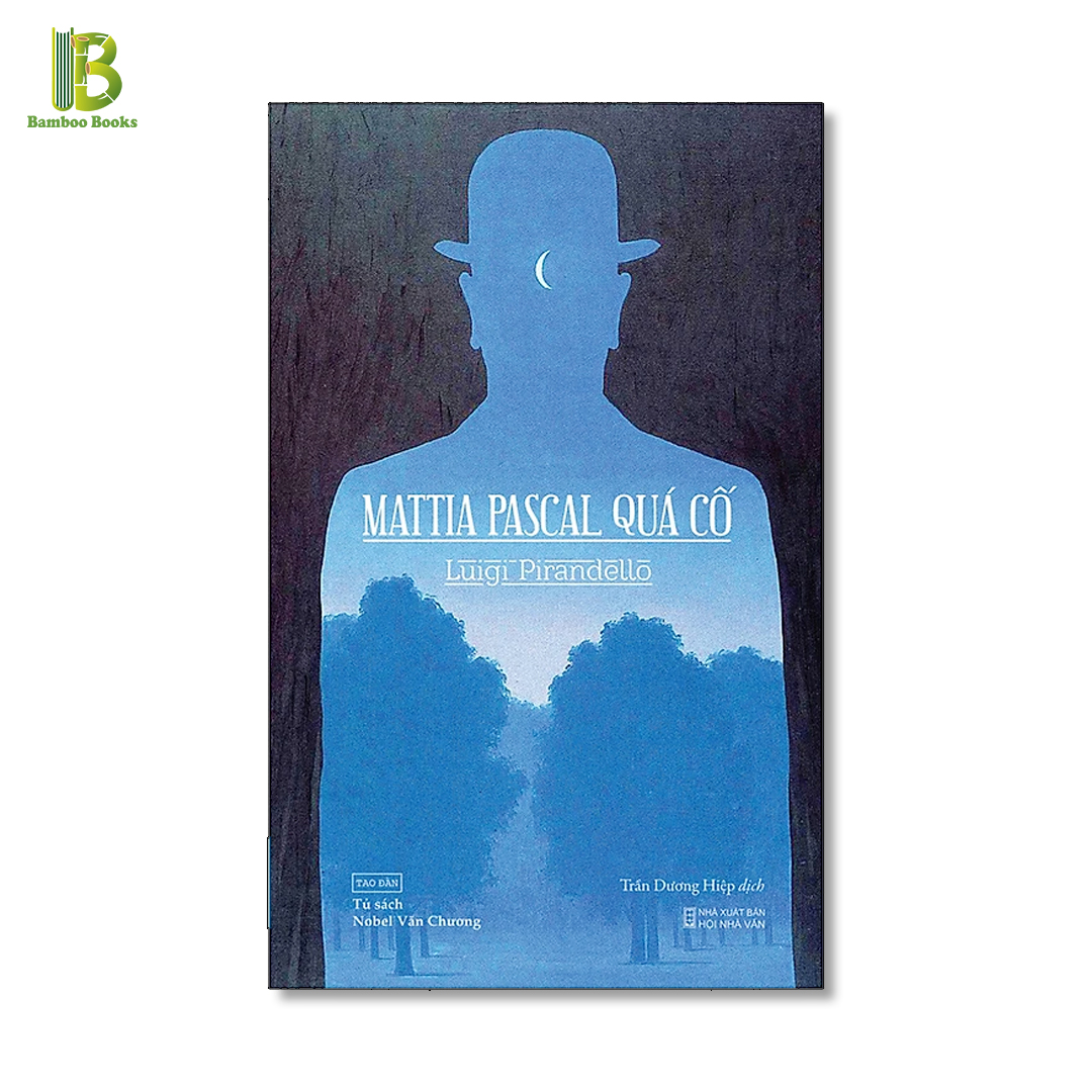 Sách - Mattia Pascal Quá Cố - Luigi Pirandello - Nobel Văn Học 1934 - Tặng Kèm Bookmark Bamboo Books