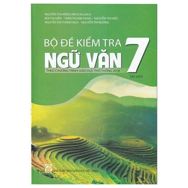 Bộ Đề Kiểm Tra Ngữ Văn 7 - Tập 1 (Theo Chương Trình Giáo Dục Phổ Thông 2018)