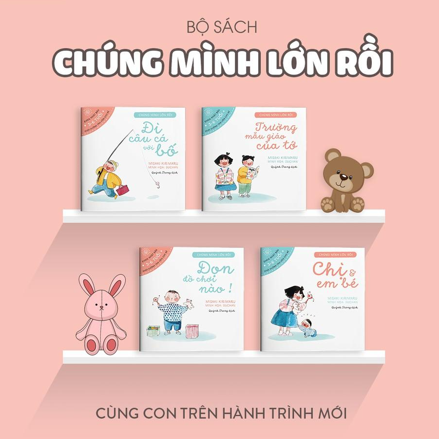 Bộ Sách Ehon Chúng mình lớn rồi - Ehon dành cho trẻ từ 3-6 tuổi